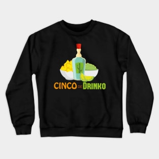 Cinco de Drinko, Cinco de mayo, 5 de mayo, tequila, Cinco de drinko Crewneck Sweatshirt